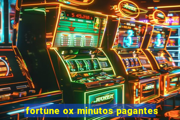 fortune ox minutos pagantes